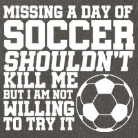 Missing A Day Of Soccer Shouldn't Kill Me Cotton Canvas Backpack