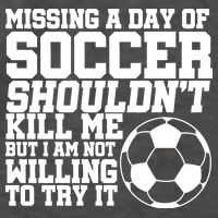 Missing A Day Of Soccer Shouldn't Kill Me Vector Backpack