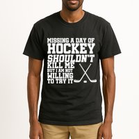 Missing Hockey Shouldn't Kill Me Tall T-Shirt