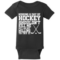 Missing Hockey Shouldn't Kill Me Baby Bodysuit