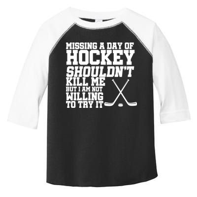 Missing Hockey Shouldn't Kill Me Toddler Fine Jersey T-Shirt