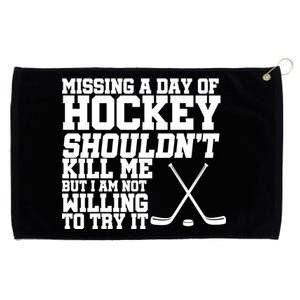 Missing Hockey Shouldn't Kill Me Grommeted Golf Towel