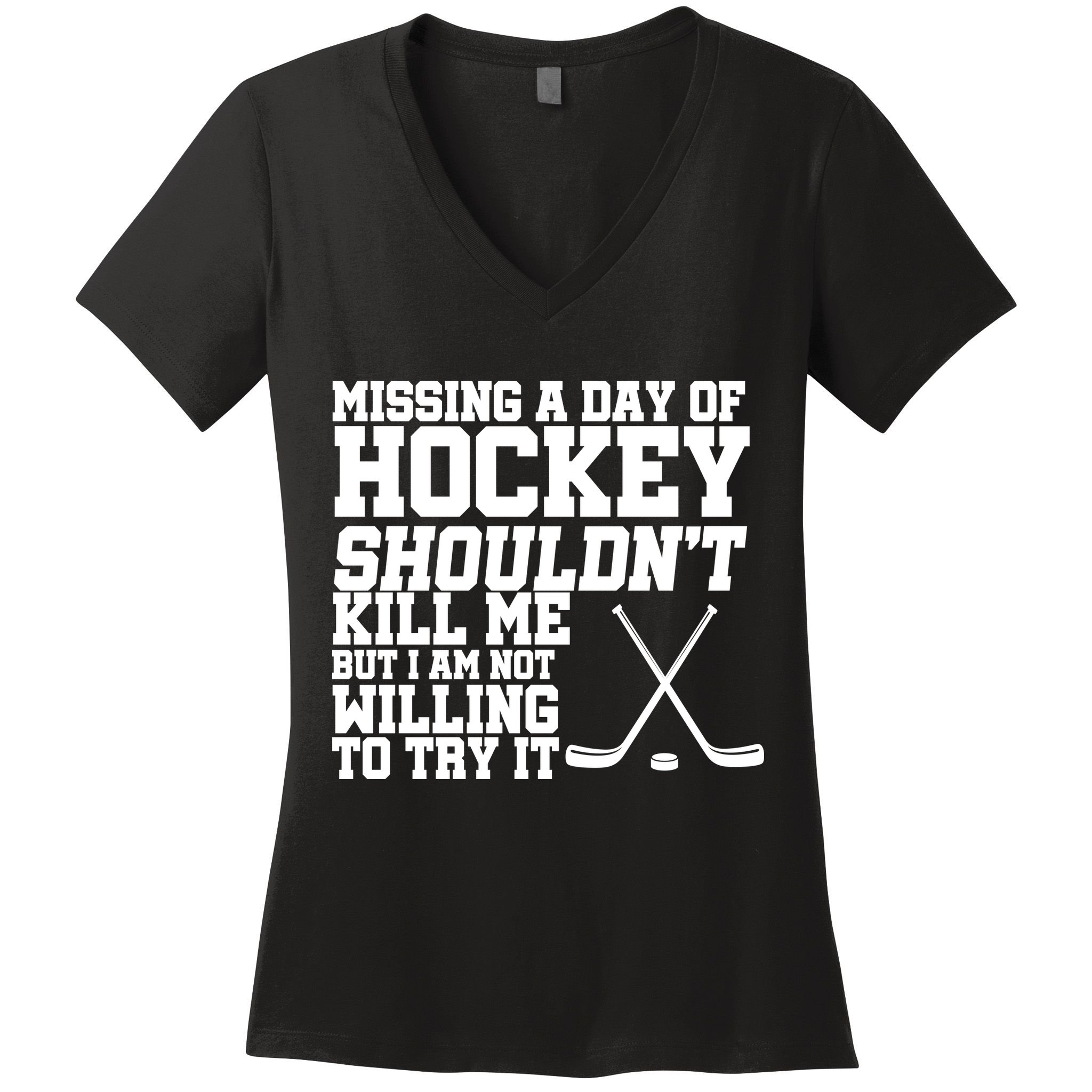 Missing Hockey Shouldn't Kill Me Women's V-Neck T-Shirt