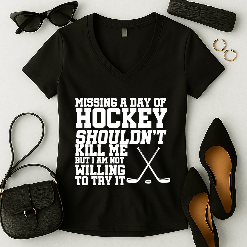 Missing Hockey Shouldn't Kill Me Women's V-Neck T-Shirt