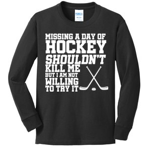 Missing Hockey Shouldn't Kill Me Kids Long Sleeve Shirt