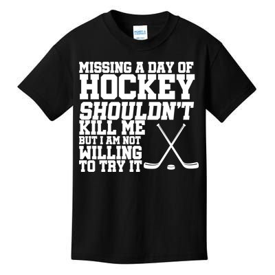 Missing Hockey Shouldn't Kill Me Kids T-Shirt