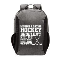 Missing Hockey Shouldn't Kill Me Vector Backpack