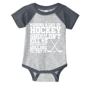 Missing Hockey Shouldn't Kill Me Infant Baby Jersey Bodysuit