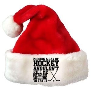 Missing Hockey Shouldn't Kill Me Premium Christmas Santa Hat