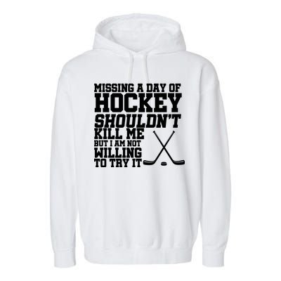 Missing Hockey Shouldn't Kill Me Garment-Dyed Fleece Hoodie