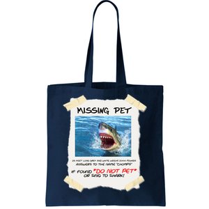 Missing Pet Funny Great White Shark  Tote Bag