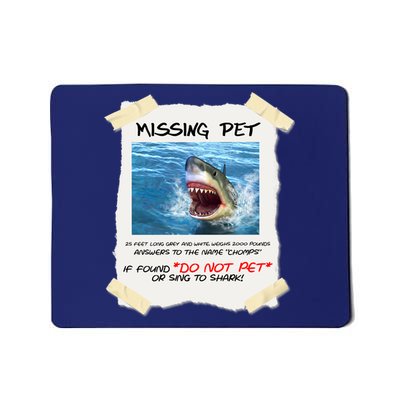 Missing Pet Funny Great White Shark  Mousepad