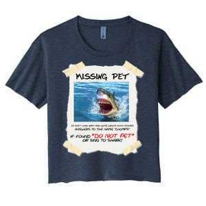 Missing Pet Funny Great White Shark  Women's Crop Top Tee