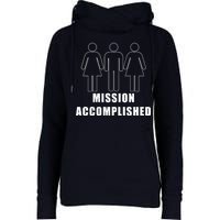 Mission Accomplished Three Some Womens Funnel Neck Pullover Hood