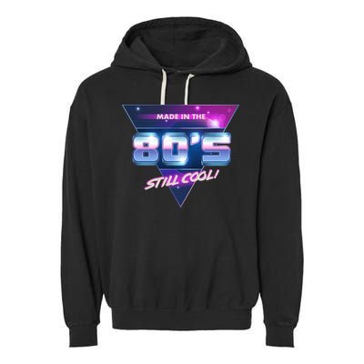 Made In The 80's Still Cool Garment-Dyed Fleece Hoodie