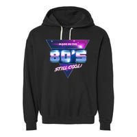 Made In The 80's Still Cool Garment-Dyed Fleece Hoodie