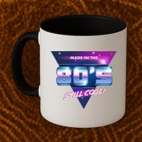 Made In The 80's Still Cool Mug