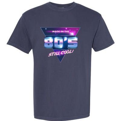 Made In The 80's Still Cool Garment-Dyed Heavyweight T-Shirt