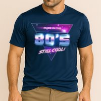 Made In The 80's Still Cool Performance Shirt