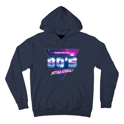 Made In The 80's Still Cool Hoodie