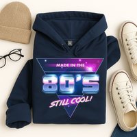 Made In The 80's Still Cool Hoodie