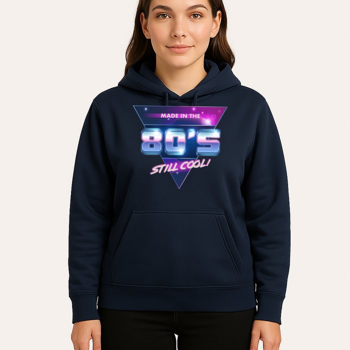 Made In The 80's Still Cool Hoodie