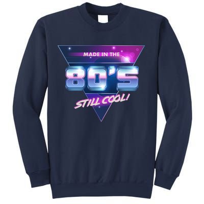 Made In The 80's Still Cool Sweatshirt