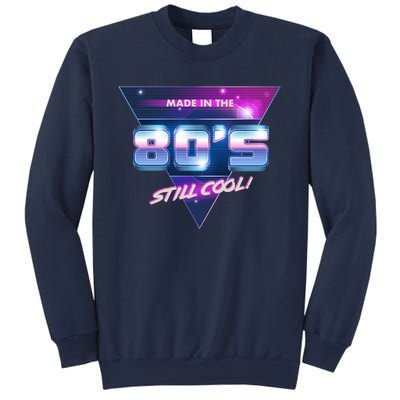 Made In The 80's Still Cool Sweatshirt