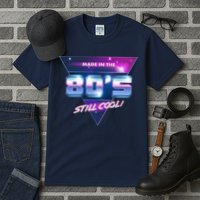 Made In The 80's Still Cool Tall T-Shirt