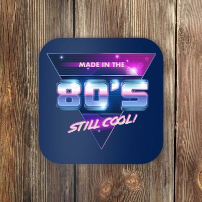 Made In The 80's Still Cool Coaster