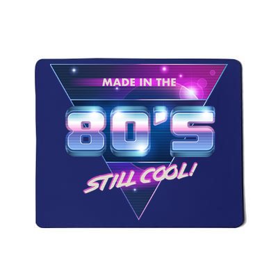 Made In The 80's Still Cool Mousepad