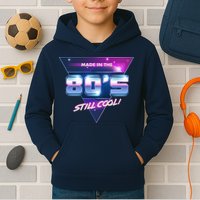 Made In The 80's Still Cool Kids Hoodie