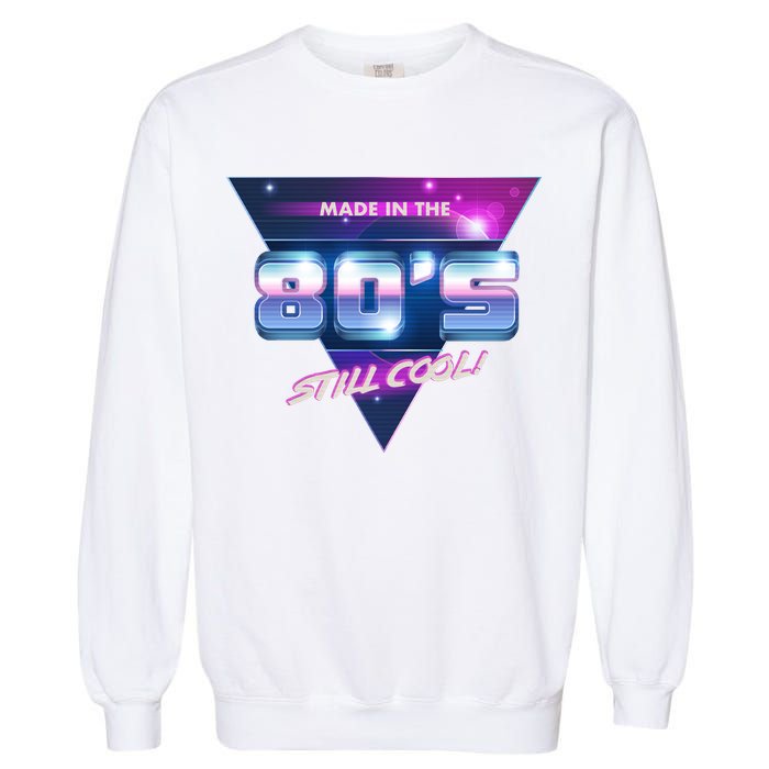 Made In The 80's Still Cool Garment-Dyed Sweatshirt