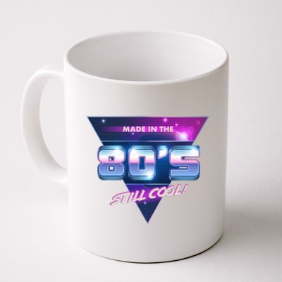 Made In The 80's Still Cool Coffee Mug