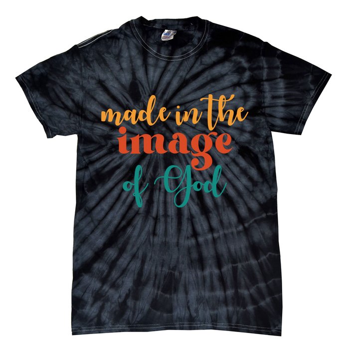 Made In The Image Of God Tie-Dye T-Shirt