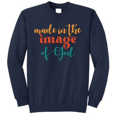 Made In The Image Of God Tall Sweatshirt