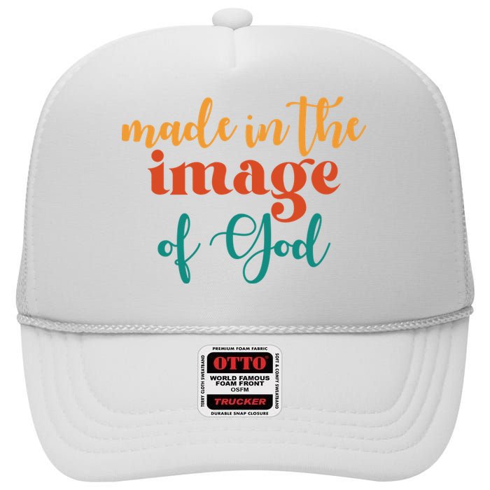 Made In The Image Of God High Crown Mesh Back Trucker Hat