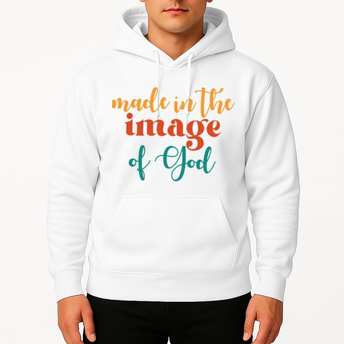 Made In The Image Of God Hoodie