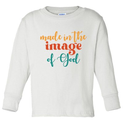 Made In The Image Of God Toddler Long Sleeve Shirt