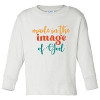Made In The Image Of God Toddler Long Sleeve Shirt