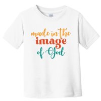 Made In The Image Of God Toddler T-Shirt
