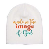 Made In The Image Of God Short Acrylic Beanie