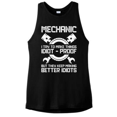 Mechanic I Try To Make Things Idiot-Proof Mechanic Ladies PosiCharge Tri-Blend Wicking Tank