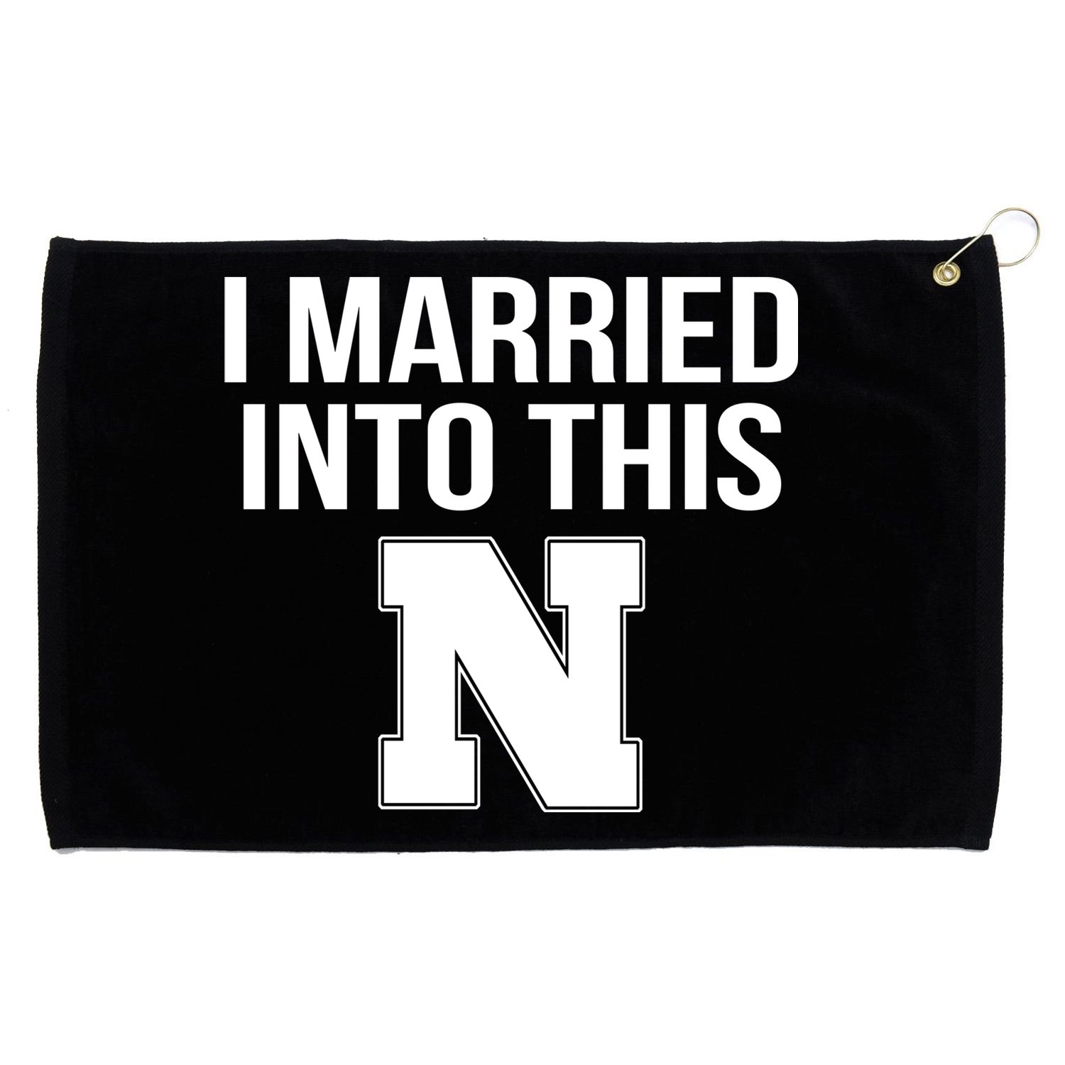 Married Into This Nebraska Grommeted Golf Towel