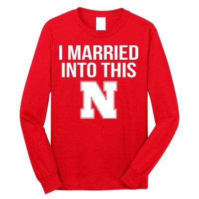 Married Into This Nebraska Long Sleeve Shirt