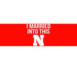 Married Into This Nebraska Bumper Sticker