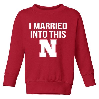 Married Into This Nebraska Toddler Sweatshirt