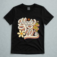 Made In The 70S Retro Created During 1970s Groovy Birthday T-Shirt