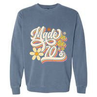 Made In The 70S Retro Created During 1970s Groovy Birthday Garment-Dyed Sweatshirt