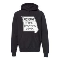 Missouri Is The Show Me State Premium Hoodie